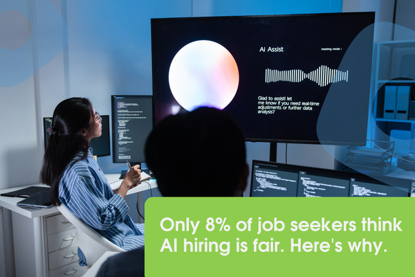 Only 8% of job seekers think AI hiring is fair. Here's why.